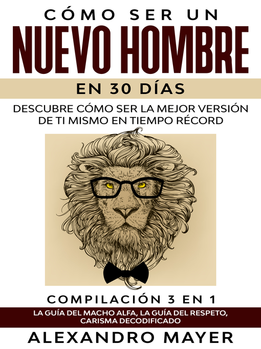 Title details for Cómo ser un Nuevo Hombre en 30 días by Alexandro Mayer - Available